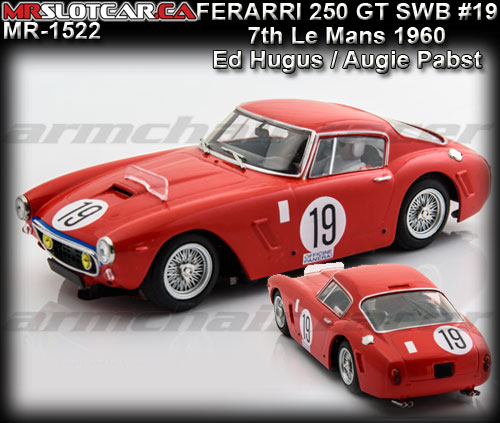 MR SLOTCAR MR1522 - Ferrari 250 GT SWB - 24hr Le Mans 1960 #19