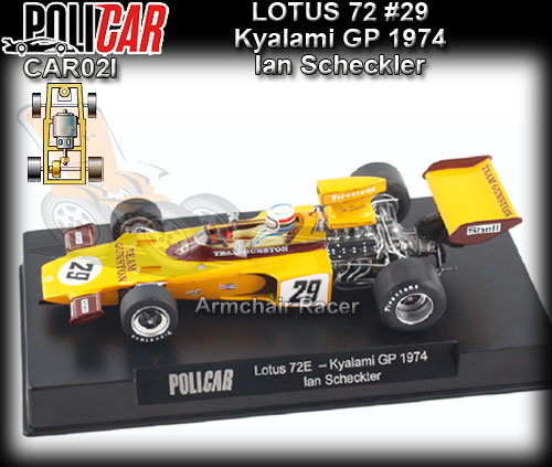 POLICAR CAR02I - Lotus 72 - Kyalami GP 1974 #29 - Ian Scheckler
