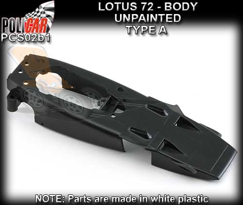 POLICAR BODY PARTS PCS02B1 - Lotus 72 Body "Type A" unpainted
