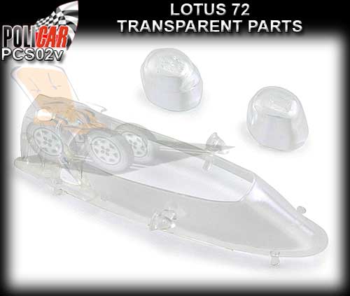 POLICAR BODY PARTS PCS02V - Lotus 72 - Transparent Body Parts