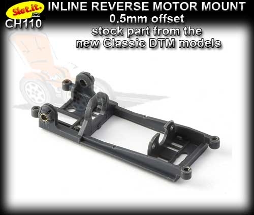 SLOT.IT MOTOR MOUNT CH110 - Inline Reverse - 0.5mm offset