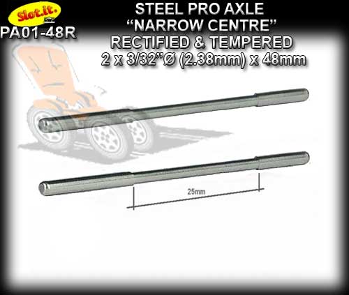 SLOT.IT AXLE PA01-48R - Axle 48mm 3/32 2.38mm narrow centre