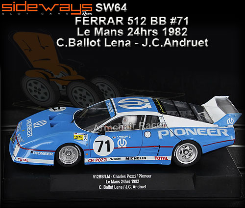 SIDEWAYS SW64 - Ferrari 512BB - Le Mans 1982 #71 - Pioneer