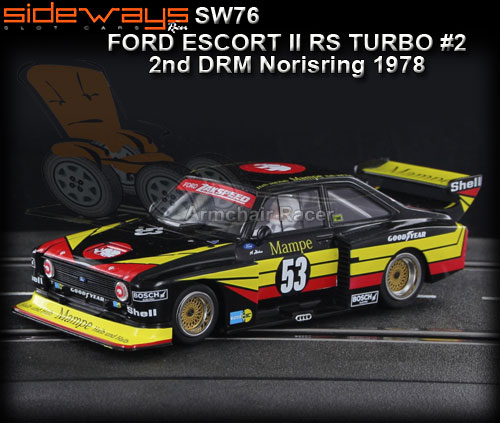 SIDEWAYS SW76 - Ford Escort II RS Turbo - DRM Norising 1978 #53