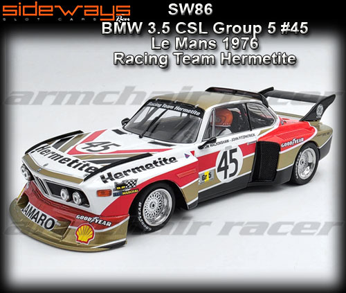SIDEWAYS SW86 - BMW 3.5 CSL Group 5 - Le Mans 1976 #45