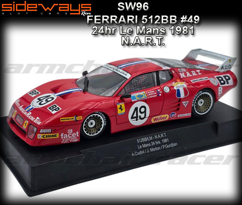 SIDEWAYS SW96 - Ferrari 512BB - N.A.R.T. - 24hr Le Mans 1981 #49