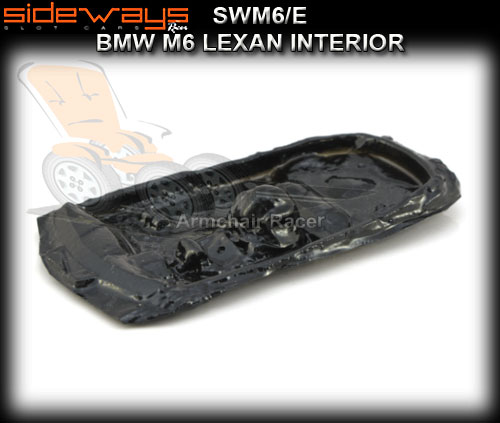 SIDEWAYS BODY PARTS SWM6/E - BMW M6 Lexan Interior