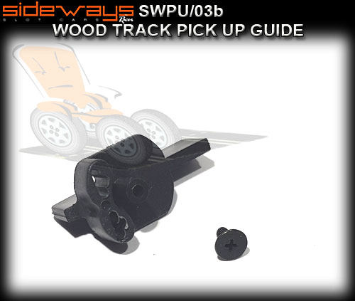SIDEWAYS GUIDE SWPU/03B - pickup guide for wooden track