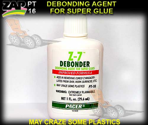 ZAP PT16 - Z7 DEBONDER-DEBONDING AGENT FOR ALL SUPER GLUES